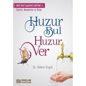 Huzur Bul Huzur Ver - Adem Ergül - Erkam Yayınları