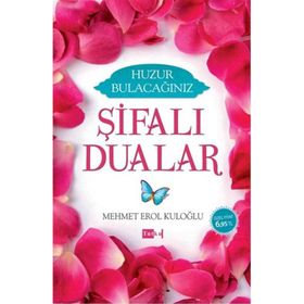 Huzur Bulacağınız Şifalı Dualar - Mehmet Erol Kuloğlu