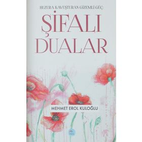 Huzur Bulacağınız Şifalı Dualar - Mehmet Erol Kuloğlu