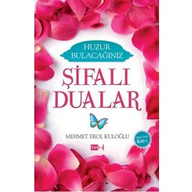 Huzur Bulacağınız Şifalı Dualar - Mehmet Erol Kuloğlu