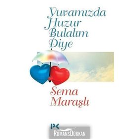 Huzur Bulalım Diye - Sema Maraşlı