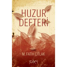 HUZUR DEFTERI - M. FATIH ÇITLAK