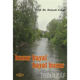 Huzur Hayal, Hayal Huzur - Selçuk Cinci