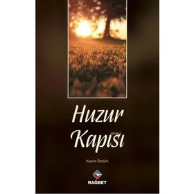 Huzur Kapısı - Rağbet Yayınları