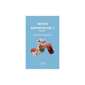 Huzur Kavanozları - Zeynep Karatepe