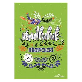 Huzur Mutluluk Hikayeleri - Akif Bayrak - Yediveren Yayınları