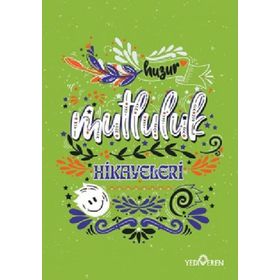 Huzur Mutluluk Hikayeleri - Akif Bayrak - Yediveren Yayınları