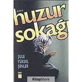 Huzur Sokağı - Şule Yüksel Şenler