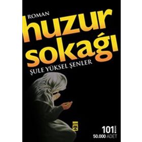 Huzur Sokağı - Şule Yüksel Şenler