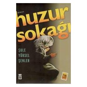 Huzur Sokağı - Şule Yüksel Şenler