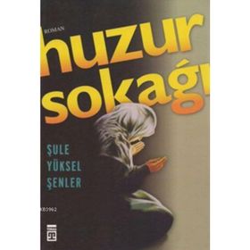 Huzur Sokağı - Şule Yüksel Şenler