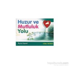 Huzur ve Mutluluk Yolu - Aiz B. Abdillah El-Karni