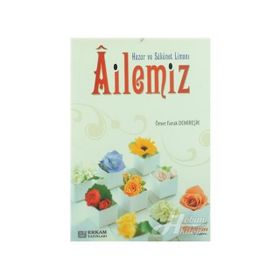 Huzur Ve Sükûnet Limanı Ailemiz - Ömer Faruk Demireşik