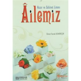 Huzur Ve Sükûnet Limanı Ailemiz - Ömer Faruk Demireşik