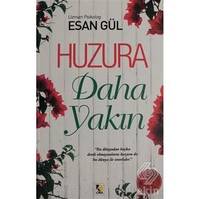 HUZURA DAHA YAKIN - ESAN GÜL