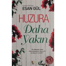 HUZURA DAHA YAKIN - ESAN GÜL