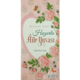 HUZURLU AILE YUVASI - OSMAN NURI TOPBAŞ