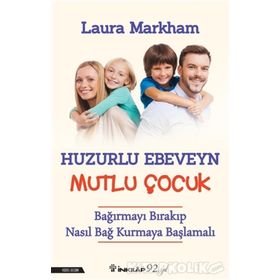 Huzurlu Ebeveyn Mutlu Çocuk Laura Markham