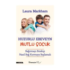 Huzurlu Ebeveyn Mutlu Çocuk Laura Markham