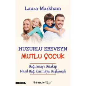 Huzurlu Ebeveyn Mutlu Çocuk Laura Markham