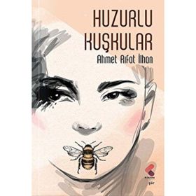 Huzurlu Kuşkular Ahmet Rıfat İlhan