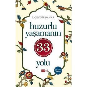 Huzurlu Yaşamanın 33 Yolu - B. Cengiz Bahar