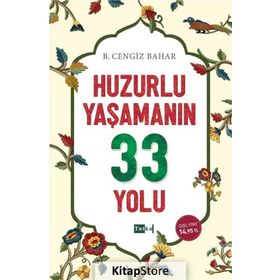 Huzurlu Yaşamanın 33 Yolu - B. Cengiz Bahar