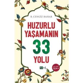 Huzurlu Yaşamanın 33 Yolu - B. Cengiz Bahar