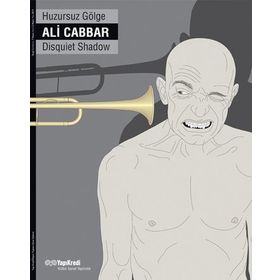 HUZURSUZ GÖLGE - ALI CABBAR