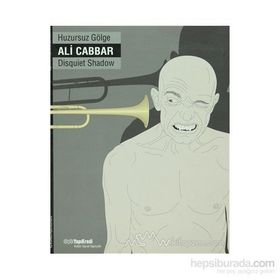 HUZURSUZ GÖLGE - ALI CABBAR