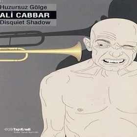 HUZURSUZ GÖLGE - ALI CABBAR
