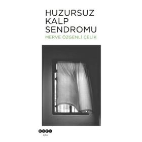 Huzursuz Kalp Sendromu - Merve Özgenli - Çelik Hece Yayınları