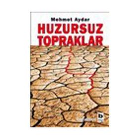 HUZURSUZ TOPRAKLAR - MEHMET AYDAR