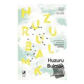 Huzuru Bulmak - J. P. Moreland - Terapi Kitap