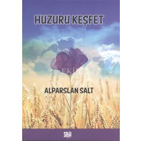 Huzuru Keşfet - Alparslan Salt