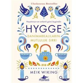 Hygge - Danimarkalıların Mutluluk Sırrı - Meik Wiking