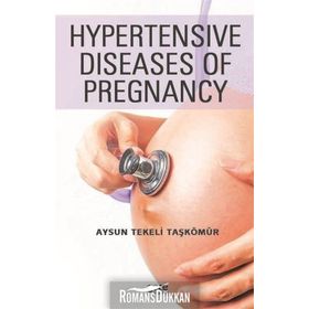 Hypertensive Diseases Of Pregnancy - Aysun Tekeli Taşkömür