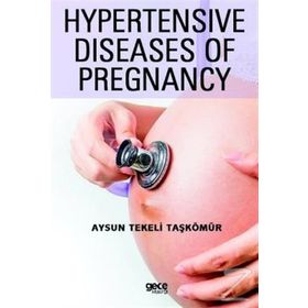 Hypertensive Diseases Of Pregnancy - Aysun Tekeli Taşkömür