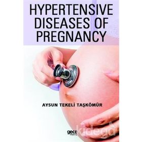 Hypertensive Diseases Of Pregnancy - Aysun Tekeli Taşkömür