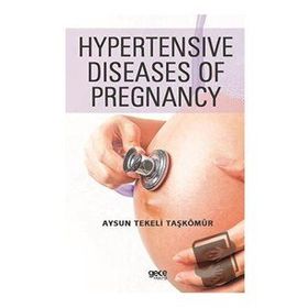 Hypertensive Diseases Of Pregnancy - Aysun Tekeli Taşkömür
