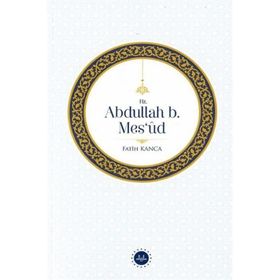 Hz. Abdullah B. Mesud Fatih Kanca
