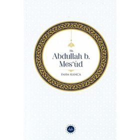 Hz. Abdullah B. Mesud Fatih Kanca