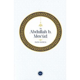 Hz. Abdullah B. Mesud Fatih Kanca