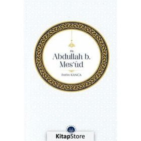 Hz. Abdullah B. Mesud Fatih Kanca