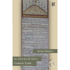 Hz. Adem'den 3. Selim'e Cedvel-i Tarih - Mehmet Başaran