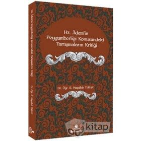 Hz. Ademi'in Peygamberliği Konusundaki Tartışmaların Kritiği - Maşallah Turan