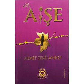 Hz. Aişe - Ahmet Cemil Akıncı