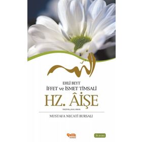 HZ. AİŞE EHLI BEYT İFFET VE İSMET TIMSALI - MUSTAFA NECATI BURSALI