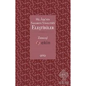HZ. AİŞE'NİN SAHABEYE YÖNELTTİĞİ ELEŞTİRİLER - BEDRÜDDİN ZERKEŞİ