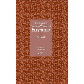 HZ. AİŞE'NİN SAHABEYE YÖNELTTİĞİ ELEŞTİRİLER - BEDRÜDDİN ZERKEŞİ